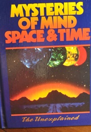 The Unexplained: Mysteries of Mind, Space, & Time (Vol. 18) (Orbis Publishing)