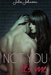 Not You It's Me (Julie Johnson)