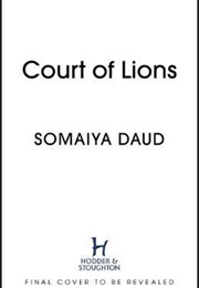 Court of Lions (Somaiya Daud)