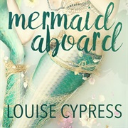 Have You Read MERMAID ABOARD by Louise Cypress?