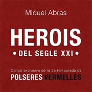 Herois Del Segle XXI - Miquel Abras