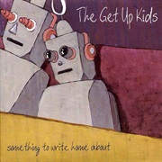 The Get Up Kids - Something to Write Home About