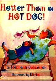 Hotter Than a Hot Dog (Stephanie Calmenson)