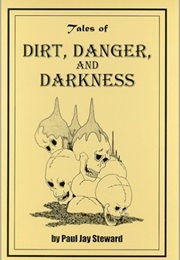 Tales of Dirt, Danger, & Darkness (Paul Jay Steward)