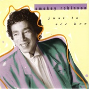 Just to See Her - Smokey Robinson