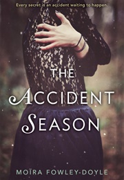 The Accident Season (Moïra Fowley-Doyle)