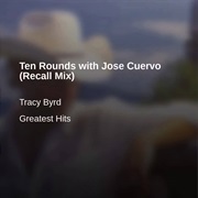 Tracy Bird Ten Rounds of Jose Cuervo