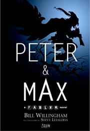 Peter &amp; Max: A Fables Novel