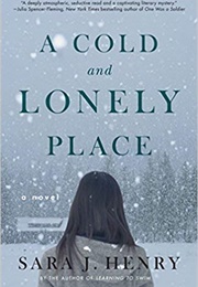 A Cold and Lonely Place (Sara J. Henry)