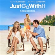Just Go With It Soundtrack