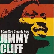 I Can See Clearly Now - Jimmy Cliff