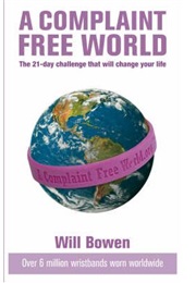 A Complaint Free World (Will Bowen)