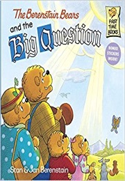 The Berenstain Bears and the Big Question (Stan and Jan Berenstain)
