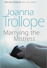 Marrying the Mistress (Joanna Trollope)