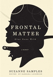 Frontal Matter: Glue Gone Wild (Suzanne Samples)