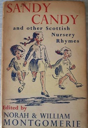 Sandy Candy and Other Scottish Nursery Rhymes (Norah and William Montgomerie)