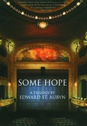 Some Hope: A Trilogy (Edward St. Aubyn)
