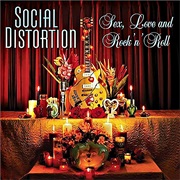 Social Distortion - Sex, Love and Rock 'N' Roll