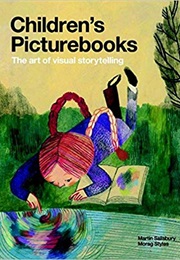 Children's Picturebooks: The Art of Visual Storytelling (Martin Salisbury)