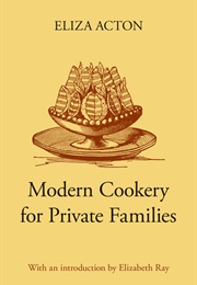 Modern Cookery for Private Families (Eliza Acton)