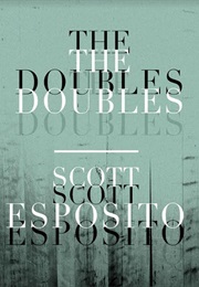 The Doubles (Scott Esposito)