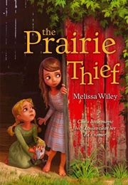The Prairie Thief (Melissa Wiley)