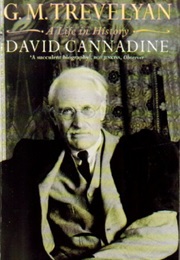 G. M. Trevelyan: A Life in History (David Cannadine)