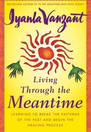 Living Through the Meantime (Iyanla Vanzant)
