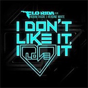 Flo Rida Ft Thicke & White - I Don't Like It I Love It