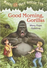 Good Morning, Gorillas (Mary Pope Osborne)