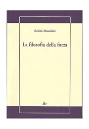 La Filosofia Della Forza (Benito Mussolini)