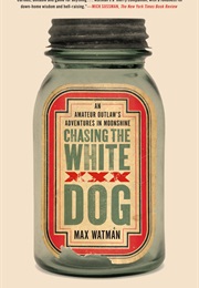 Chasing the White Dog (Max Watman)