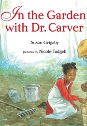 In the Garden With Dr Carver (Susan Grigsby)