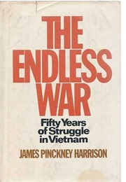 The Endless War: Fifty Years of Struggle in Vietnam (James Pinckney Harrison)