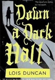Down a Dark Hall (Lois Duncan)