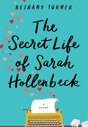 The Secret Life of Sarah Hollenbeck (Bethany Turner)