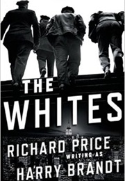 The Whites (Richard Price)