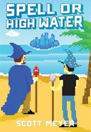 Spell or High Water (Scott Meyer)