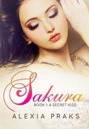Sakura: A Secret Kiss (Alexia Praks)
