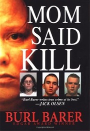 Mom Said Kill (Burl Barer)