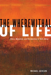 The Wherewithal of Life (Michael D. Jackson)