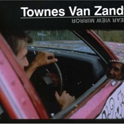 Townes Van Zandt - Rear View Mirror