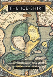 The Ice-Shirt: Seven Dreams #1 (William T. Vollmann)