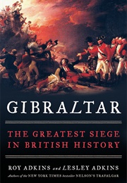 Gibraltar: The Greatest Siege in British History (Roy Adkins)