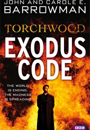 Torchwood: Exodus Code (John & Carole E. Barrowman)