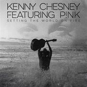 SETTING THE WORLD ON FIRE - Kenny Chesney Featuring P!Nk