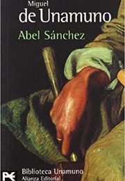 Miguel De Unamuno (Abel Sanchez)