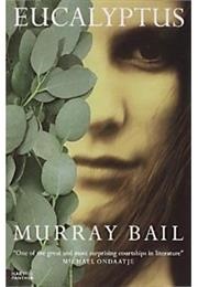 Eucalyptus (Murray Bail)