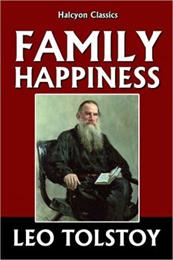 Family Happiness - Leo Tolstoy