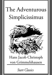 The Adventurous Simplicissimius (Hans Jacob Christoph Von Grimmelhausen)